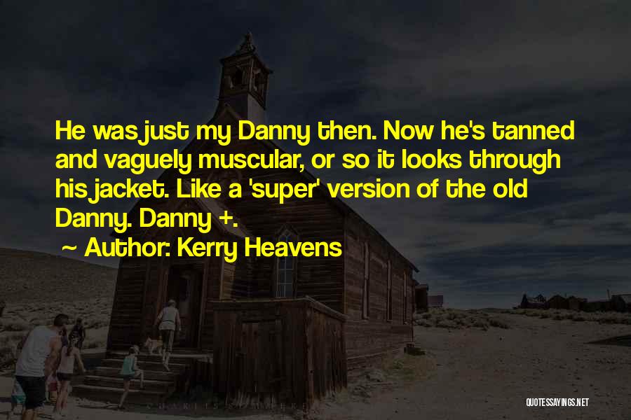 Tanned Quotes By Kerry Heavens