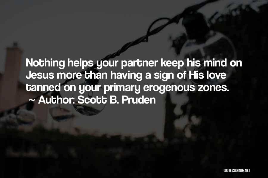 Tanned Quotes By Scott B. Pruden