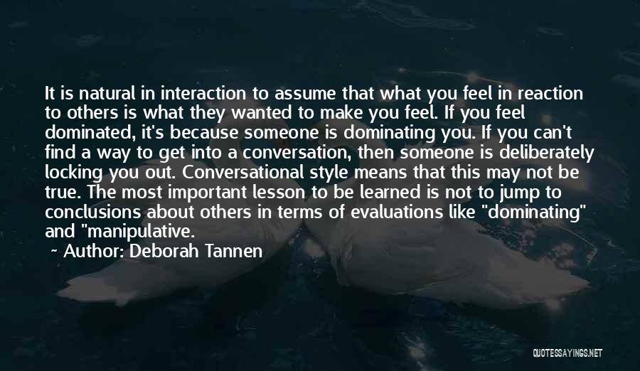 Tannen Quotes By Deborah Tannen