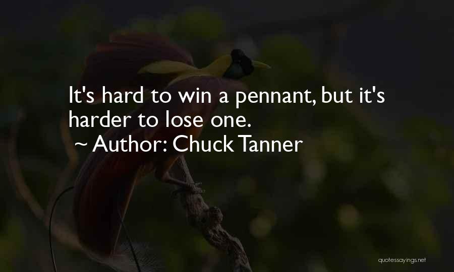 Tanner Quotes By Chuck Tanner