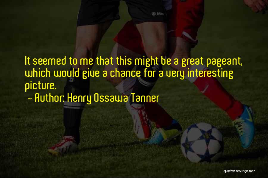 Tanner Quotes By Henry Ossawa Tanner