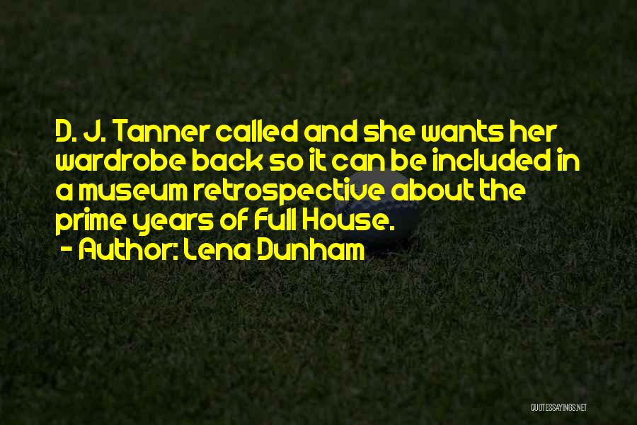 Tanner Quotes By Lena Dunham