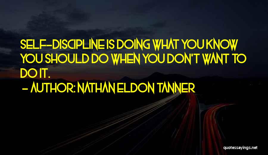 Tanner Quotes By Nathan Eldon Tanner