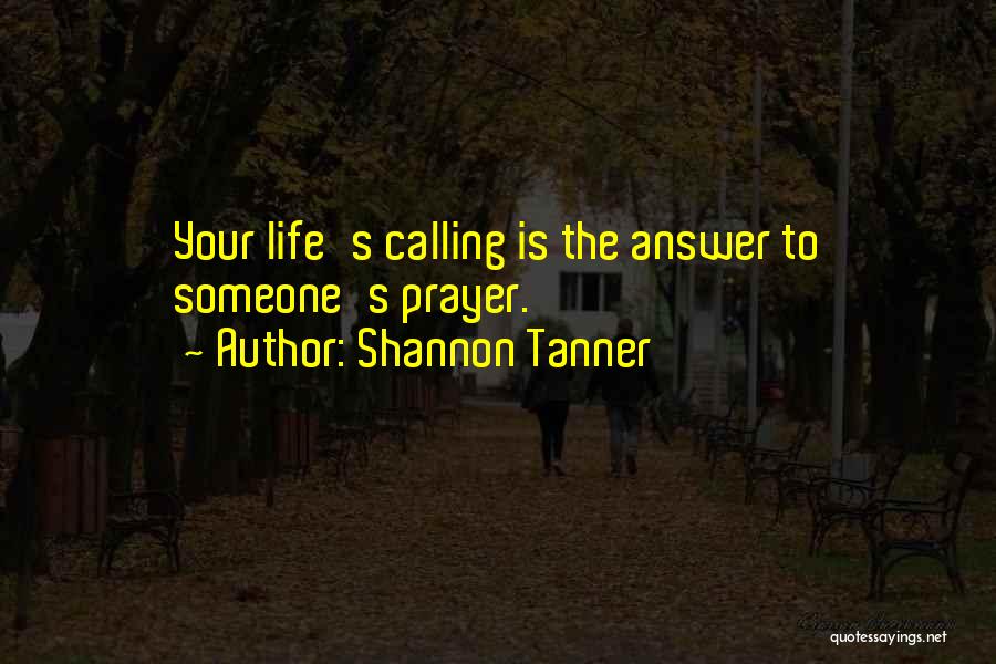 Tanner Quotes By Shannon Tanner