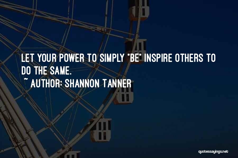 Tanner Quotes By Shannon Tanner