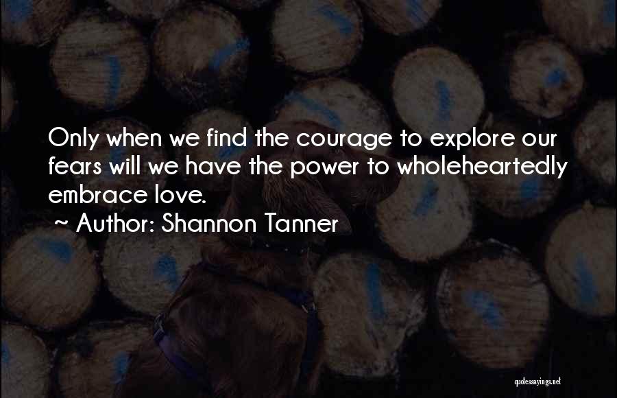 Tanner Quotes By Shannon Tanner