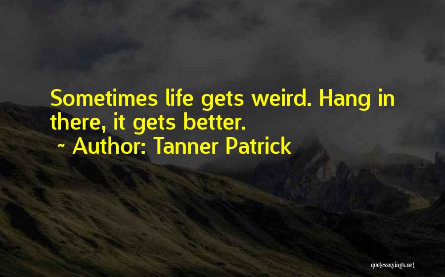 Tanner Quotes By Tanner Patrick