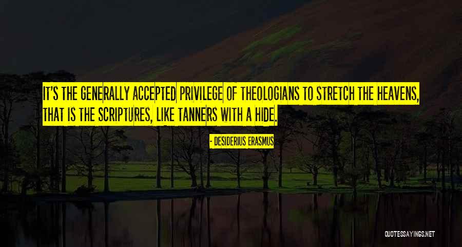 Tanners Quotes By Desiderius Erasmus Tanners Quotes By Desiderius Erasmus