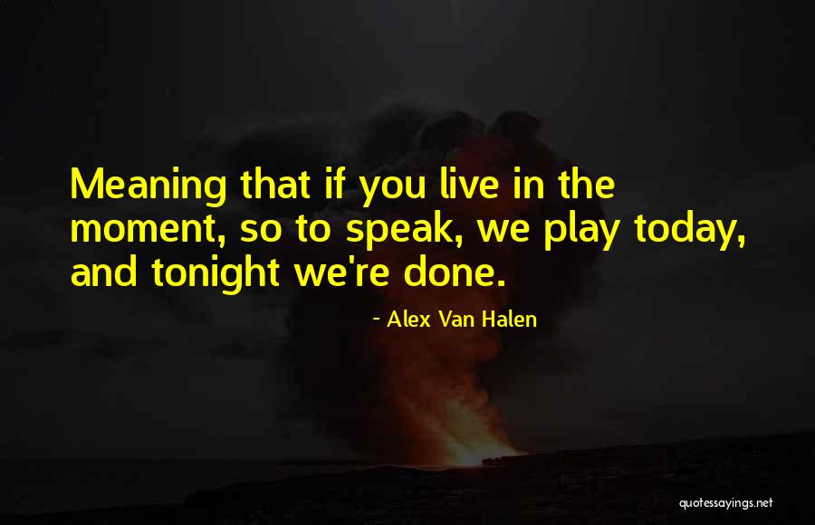 Tannertrack Quotes By Alex Van Halen Tannertrack Quotes By Alex Van Halen
