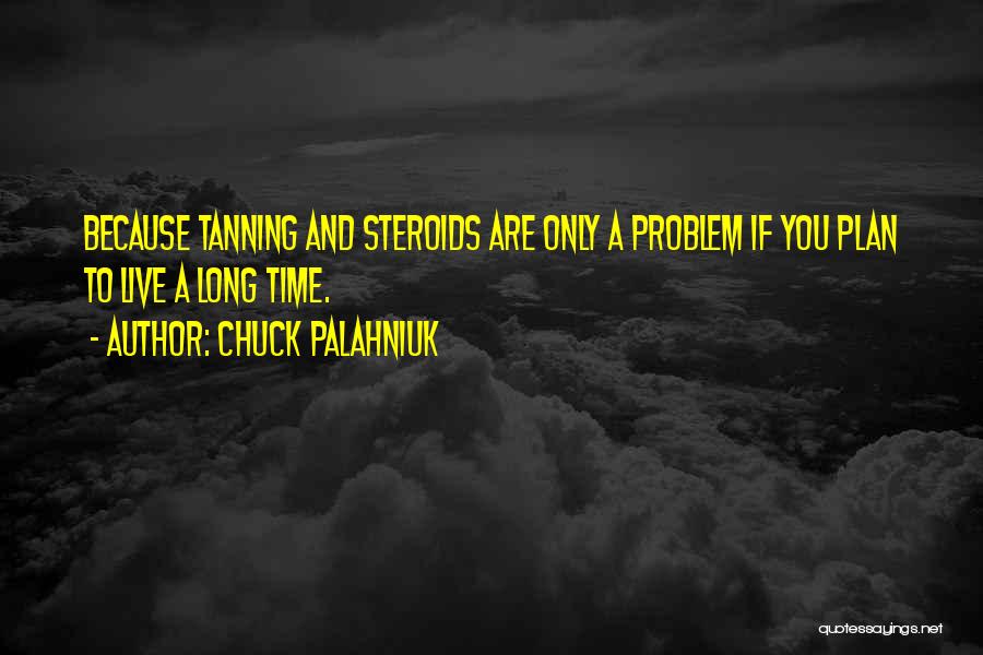 Tanning Quotes By Chuck Palahniuk