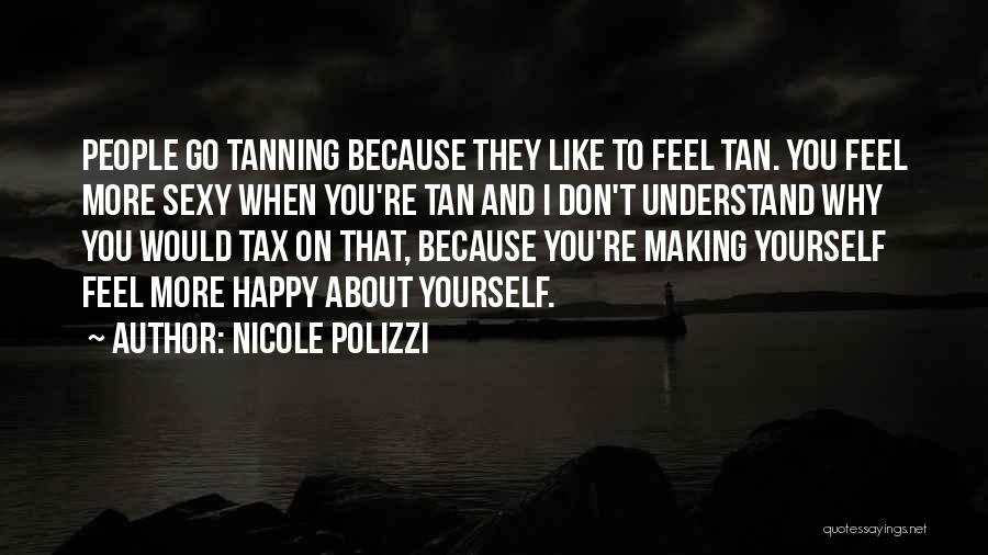 Tanning Quotes By Nicole Polizzi