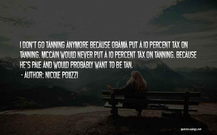 Tanning Too Much Quotes By Nicole Polizzi