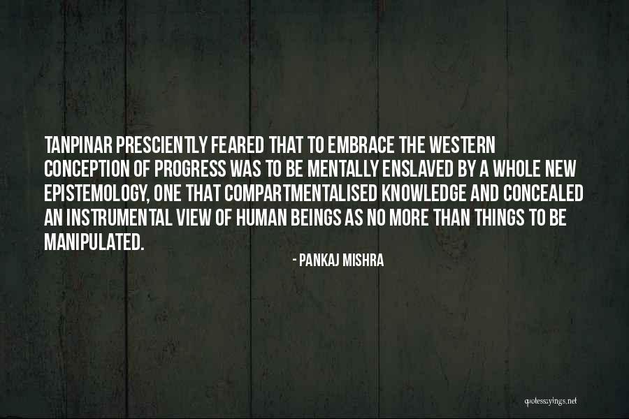 Tanpinar Quotes By Pankaj Mishra Tanpinar Quotes By Pankaj Mishra