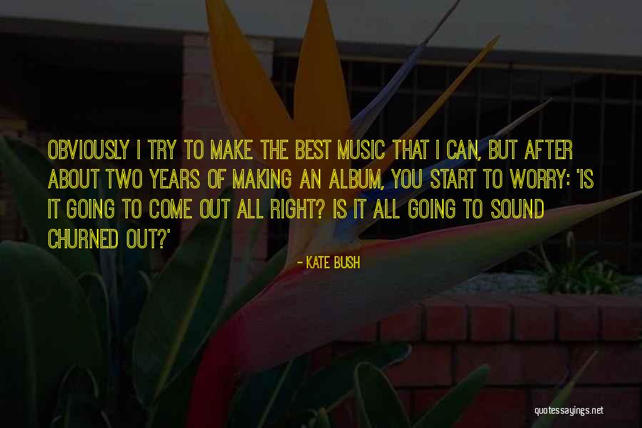 Tanques De Acero Quotes By Kate Bush Tanques De Acero Quotes By Kate Bush