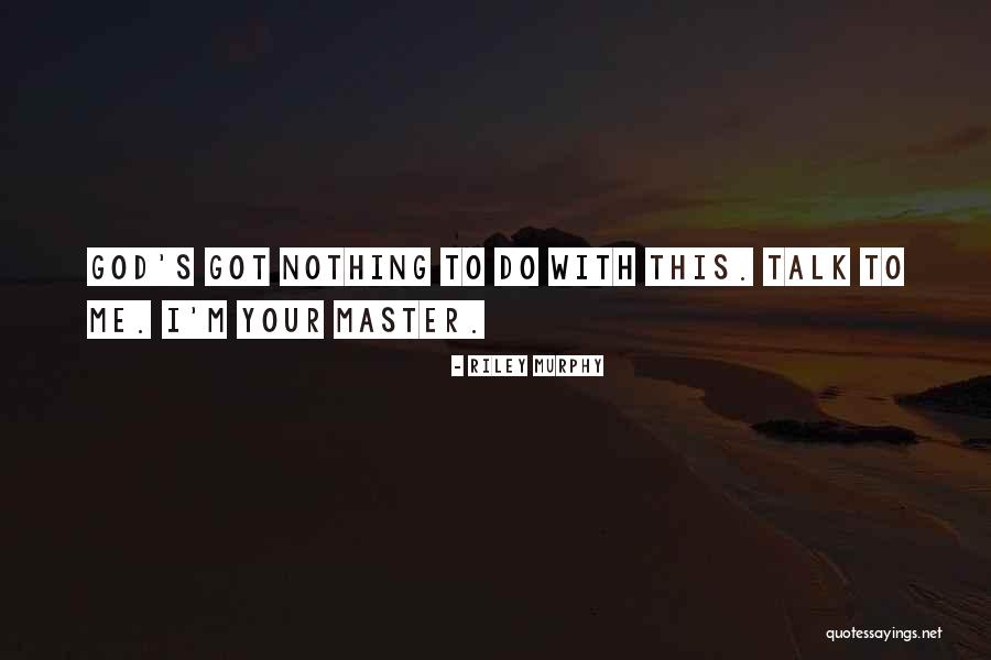 Tanrinin Yaratdiqi Quotes By Riley Murphy Tanrinin Yaratdiqi Quotes By Riley Murphy