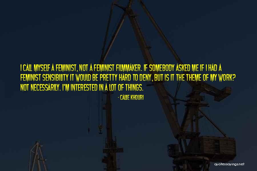 Tanriverdi Mustafayev Quotes By Callie Khouri Tanriverdi Mustafayev Quotes By Callie Khouri