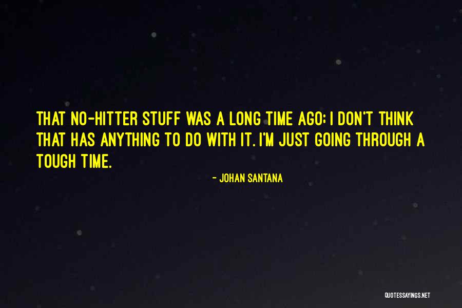 Tanstaafl Origin Quotes By Johan Santana Tanstaafl Origin Quotes By Johan Santana