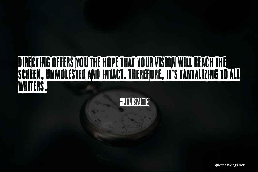 Tantalizing Quotes By Jon Spaihts Tantalizing Quotes By Jon Spaihts