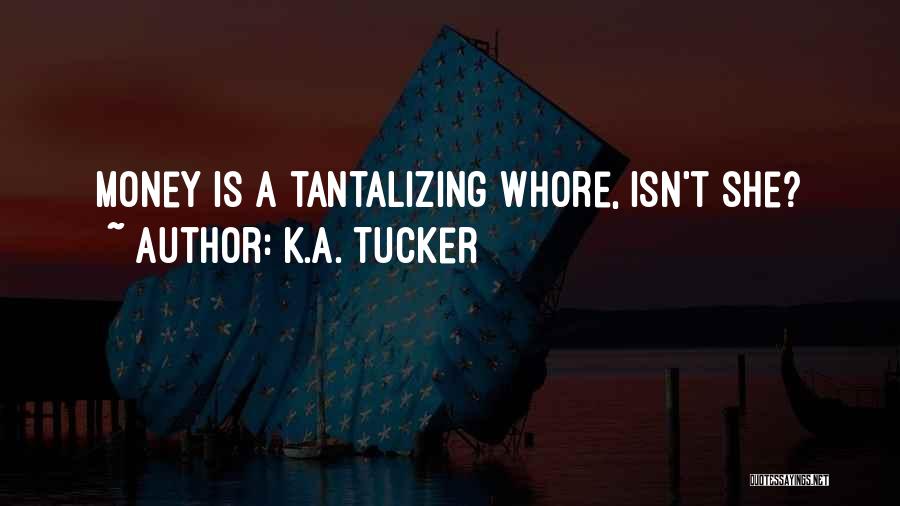 Tantalizing Quotes By K.A. Tucker