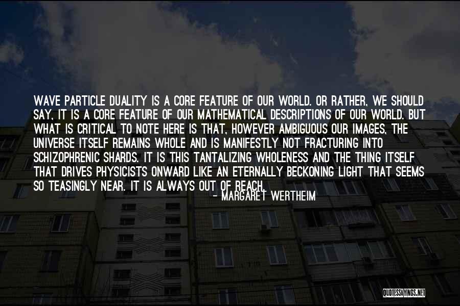 Tantalizing Quotes By Margaret Wertheim Tantalizing Quotes By Margaret Wertheim