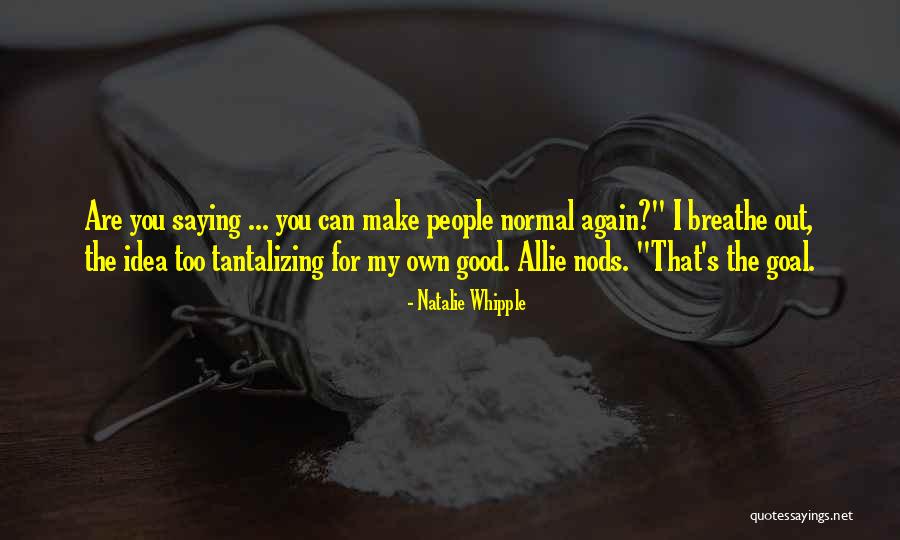 Tantalizing Quotes By Natalie Whipple Tantalizing Quotes By Natalie Whipple