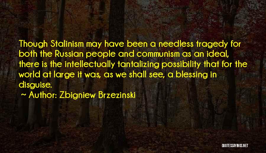 Tantalizing Quotes By Zbigniew Brzezinski