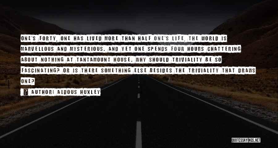 Tantamount Quotes By Aldous Huxley