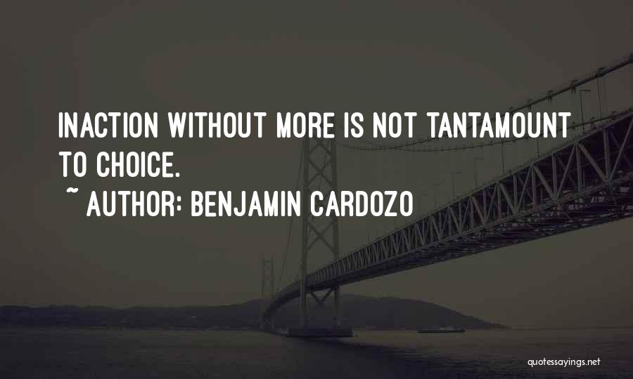 Tantamount Quotes By Benjamin Cardozo