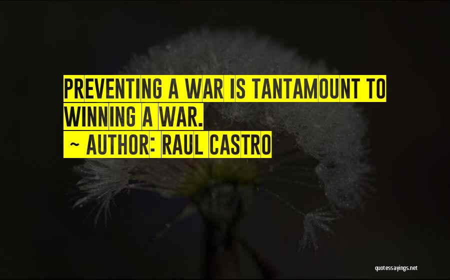 Tantamount Quotes By Raul Castro