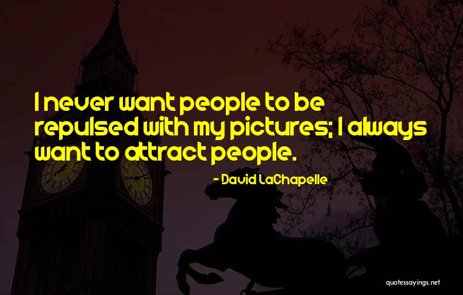 Tantot Leak Quotes By David LaChapelle Tantot Leak Quotes By David LaChapelle