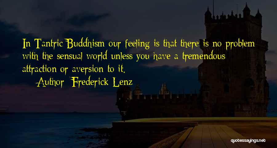 Tantric Buddhism Quotes By Frederick Lenz