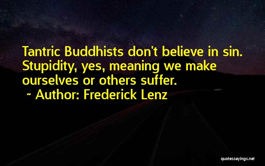 Tantric Philosophy Quotes By Frederick Lenz