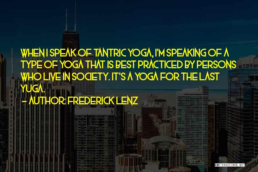 Tantric Philosophy Quotes By Frederick Lenz