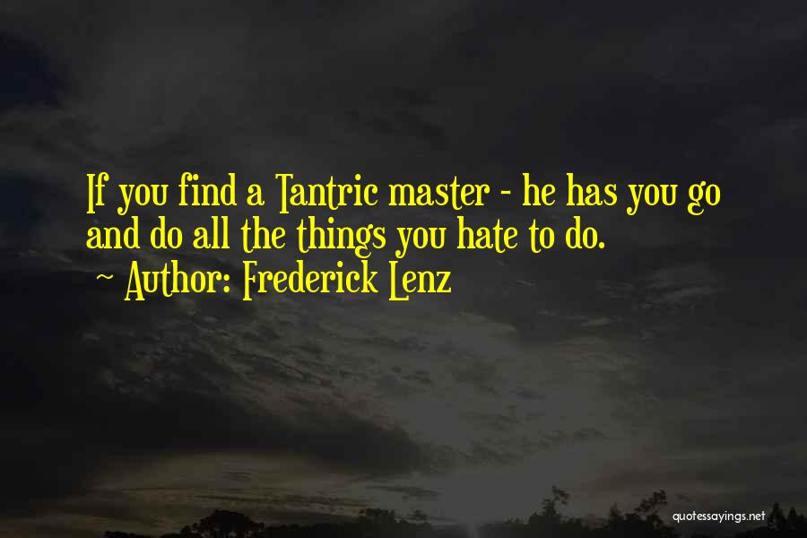 Tantric Quotes By Frederick Lenz