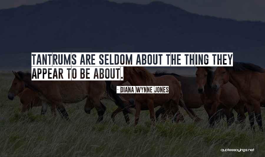 Tantrums Quotes By Diana Wynne Jones Tantrums Quotes By Diana Wynne Jones