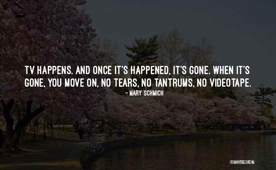 Tantrums Quotes By Mary Schmich Tantrums Quotes By Mary Schmich