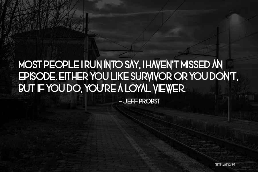 Tanutuva Quotes By Jeff Probst Tanutuva Quotes By Jeff Probst