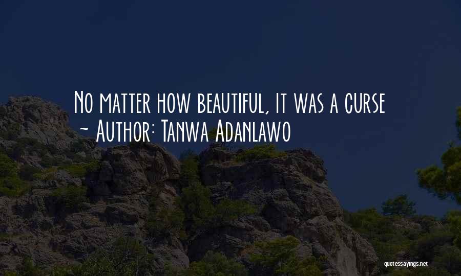 Tanwa Adanlawo Quotes 2086964