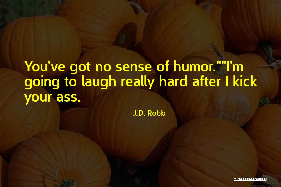 Tanya Degurechaff Quotes By J.D. Robb Tanya Degurechaff Quotes By J.D. Robb