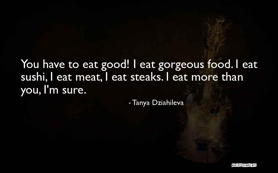 Tanya Dziahileva Quotes 74734