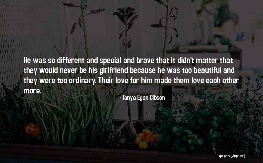 Tanya Egan Gibson Quotes 574709