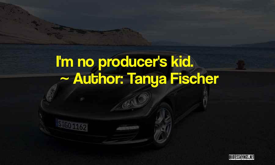 Tanya Fischer Quotes 2025875