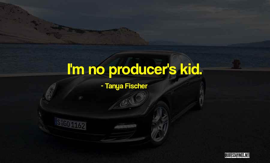 Tanya Fischer Quotes 2025875