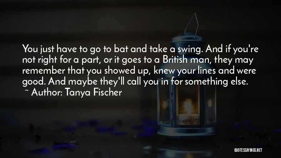 Tanya Fischer Quotes 349266