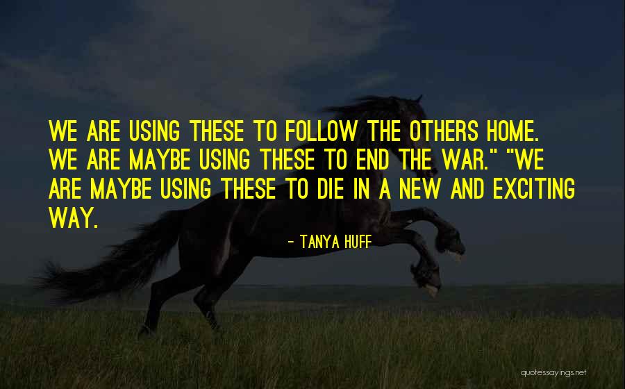 Tanya Huff Quotes 1367200