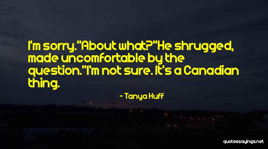 Tanya Huff Quotes 559706