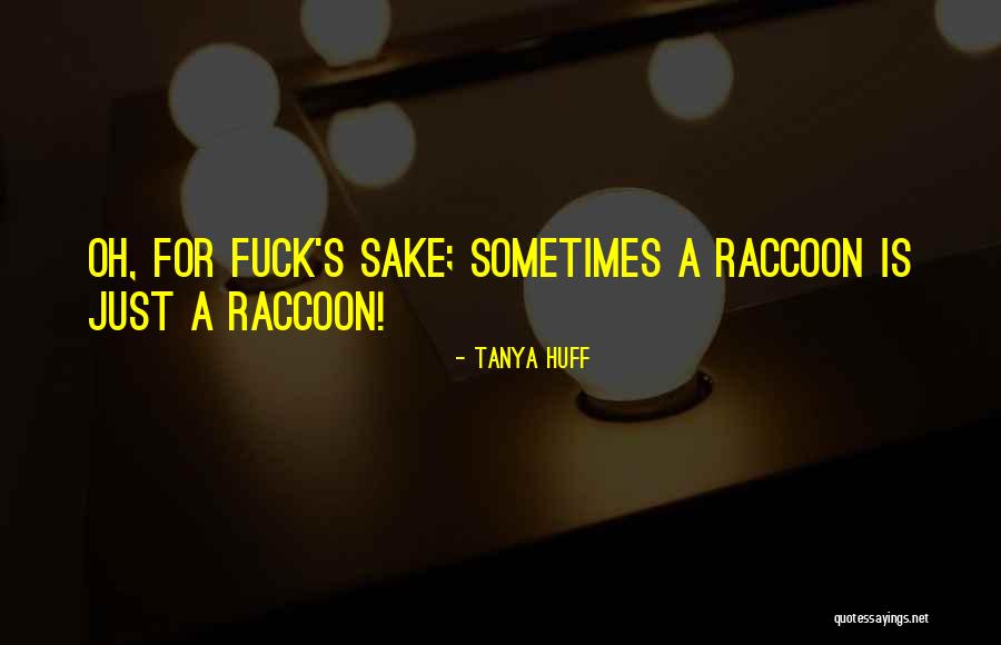 Tanya Huff Quotes 666714 Tanya Huff Quotes 666714