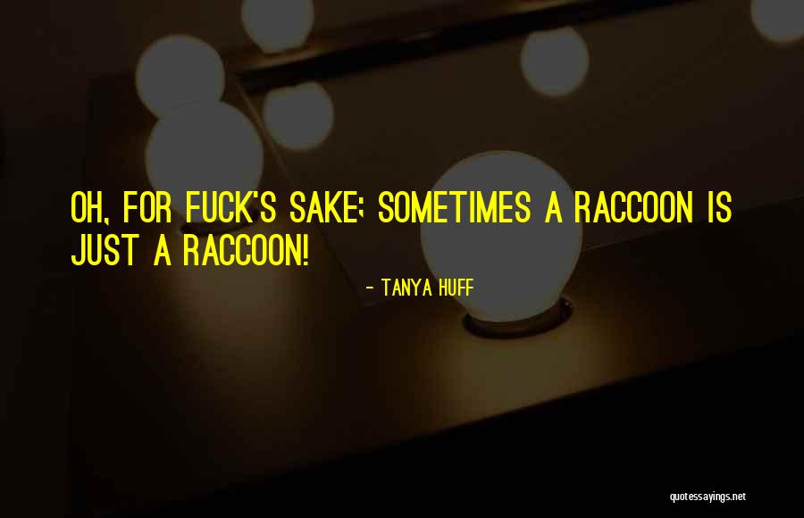 Tanya Huff Quotes 666714