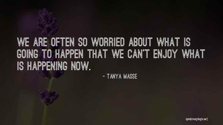 Tanya Masse Quotes 1269968