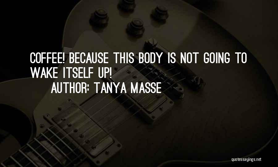 Tanya Masse Quotes 1665722